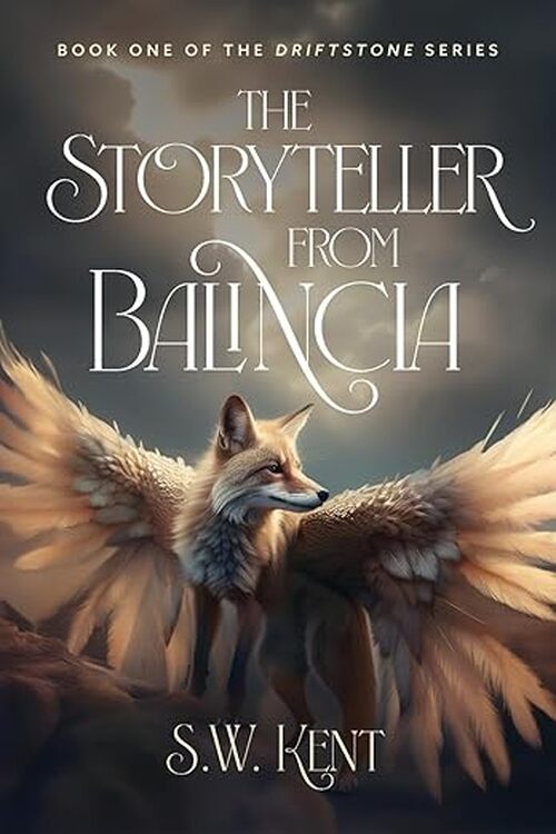The Storyteller from Balincia by S W Kent