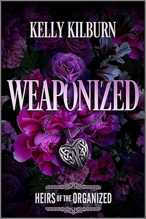 Weaponized by Kelly Kilburn
