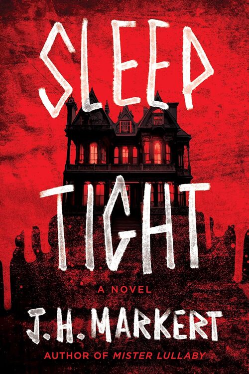 Sleep Tight by J.H. Markert