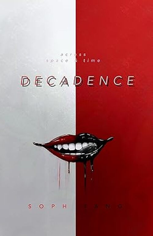 Decadence by Soph Tang