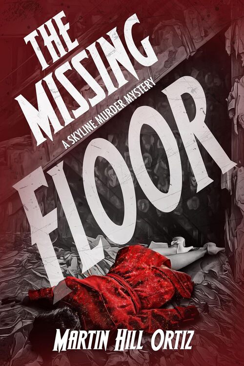 The Missing Floor by Martin Hill Ortiz