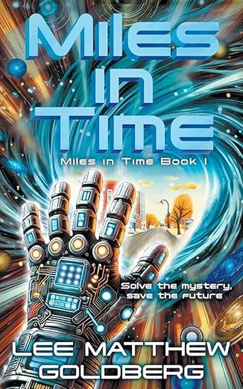 Miles In Time by Lee Matthew Goldberg