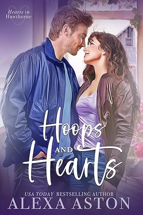 Hoops and Hearts by Alexa Aston