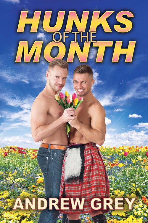 Hunks of the Month by Andrew Grey