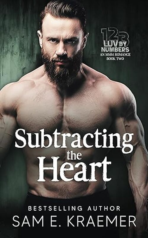 Subtracting the Heart by Sam E. Kraemer