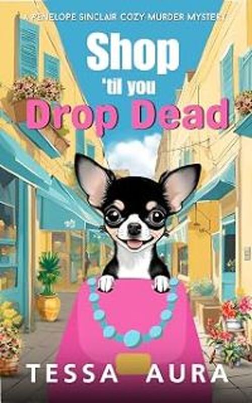 Shop 'til you Drop Dead by Tessa Aura