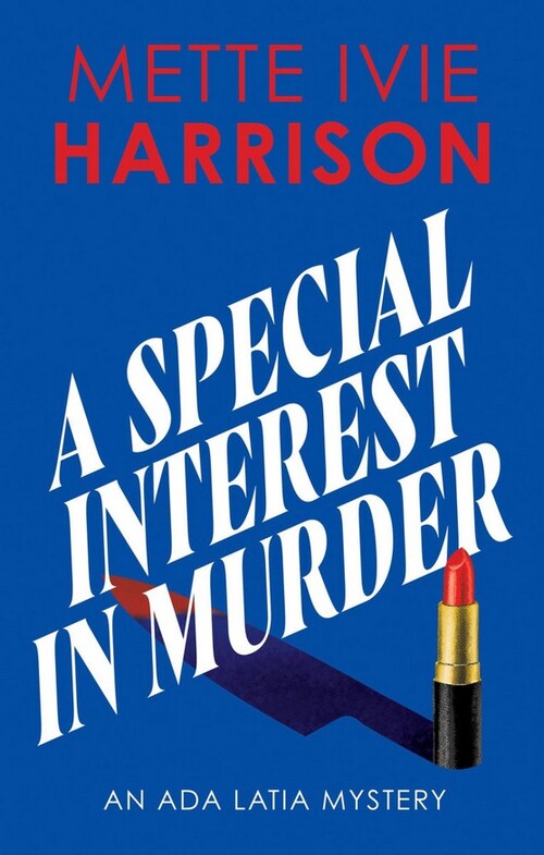 A Special Interest in Murder by Mette Ivie Harrison