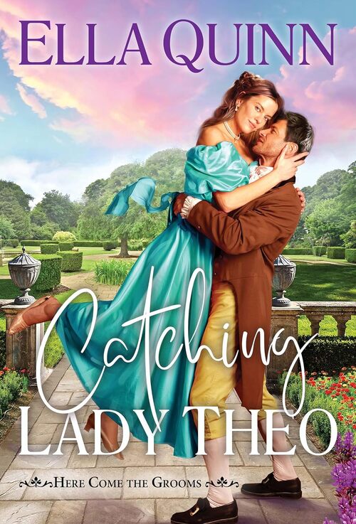 Catching Lady Theo by Ella Quinn