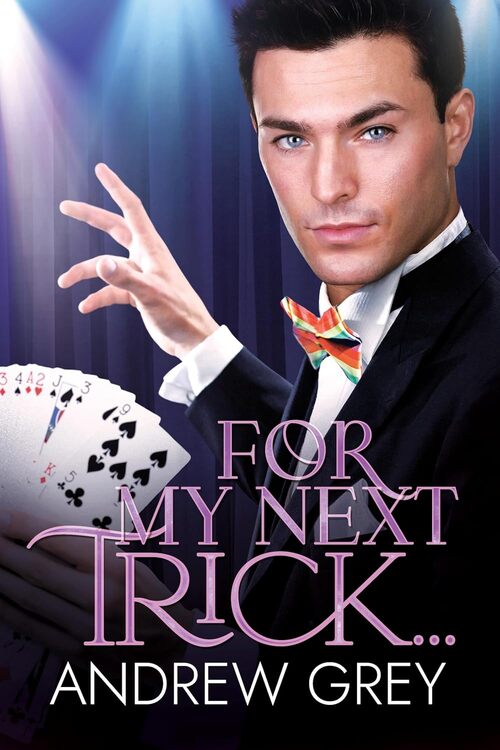 For My Next Trick... by Andrew Grey