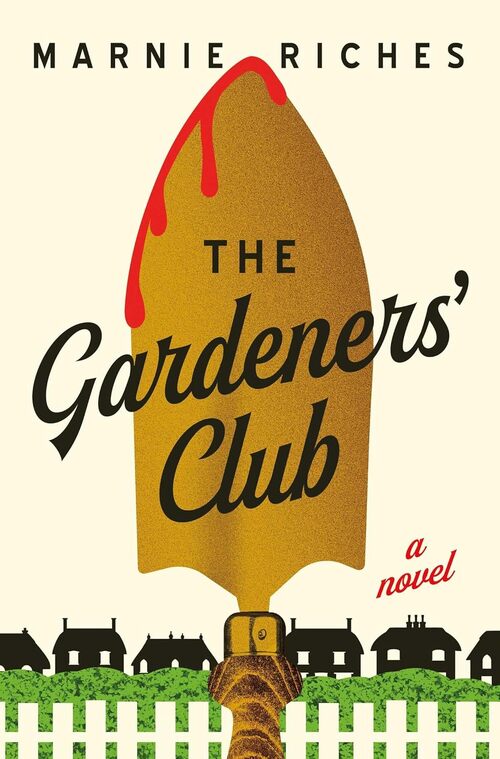 The Gardeners' Club by Marnie Riches