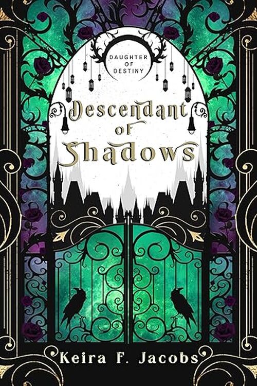 Descendant of Shadows by Keira F. Jacobs