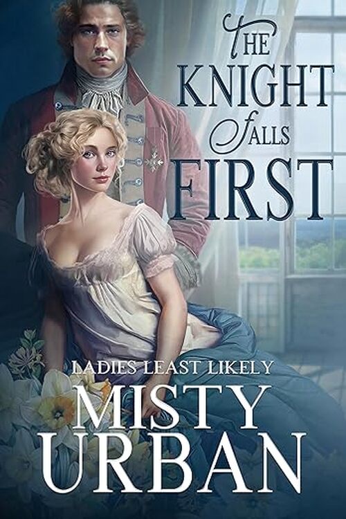 The Knight Falls First by Misty Urban