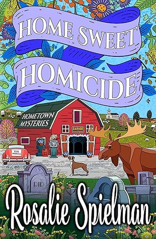 Home Sweet Homicide by Rosalie Spielman