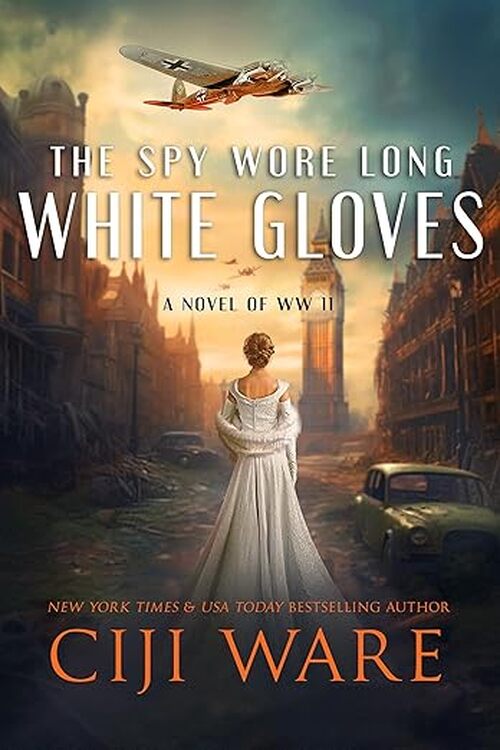 The Spy Wore Long White Gloves by Ciji Ware
