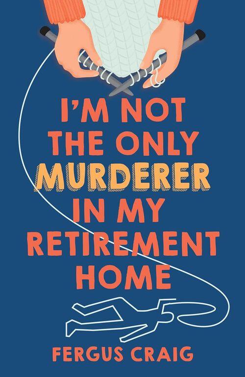 I'm Not the Only Murderer in My Retirement Home by Joan Walker