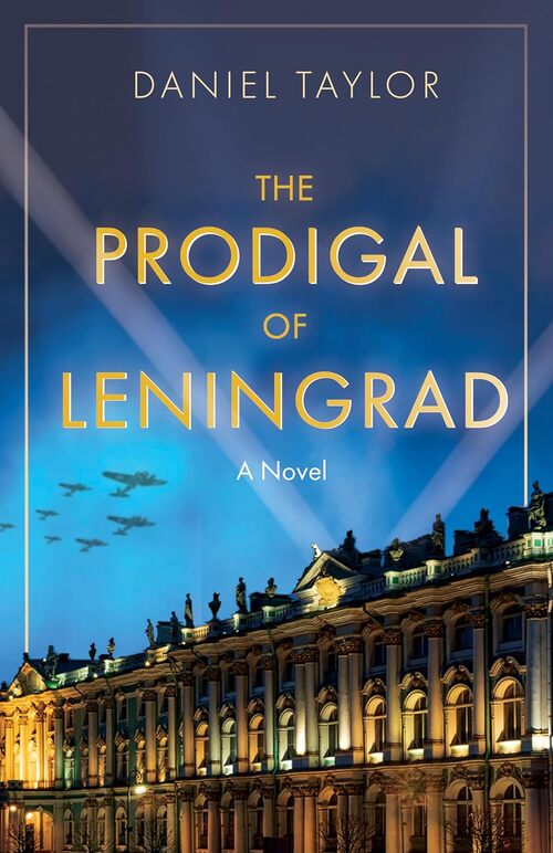 The Prodigal of Leningrad by Daniel Taylor