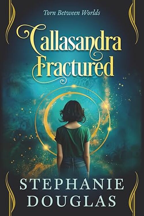 Callasandra Fractured by Stephanie Douglas