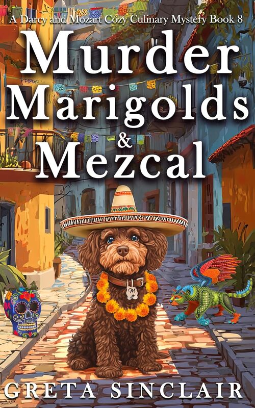 Murder, Marigolds & Mezcal by Greta Sinclair