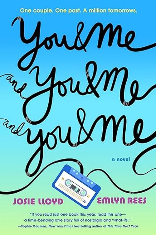 You & Me and You & Me and You & Me by Josie Lloyd