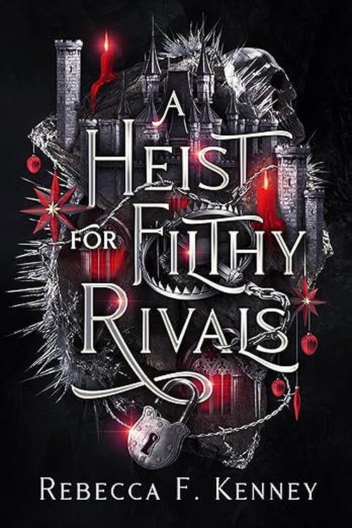 A Heist for Filthy Rivals by Rebecca F. Kenney