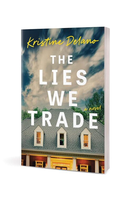 The Lies We Trade by Kristine Delano