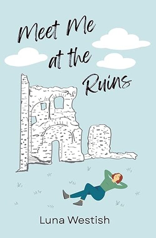 Meet Me at the Ruins by Luna Westish