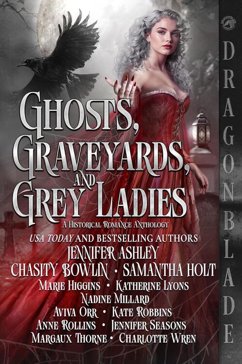 Ghosts, Graveyards, and Grey Ladies by Jennifer Ashley