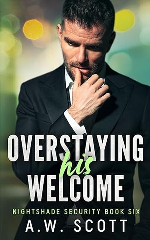 Overstaying His Welcome by A.W. Scott