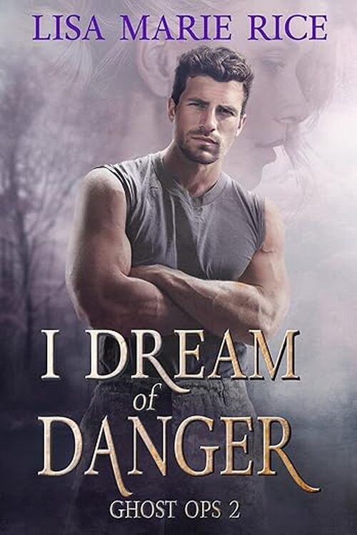 I Dream of Danger by Lisa Marie Rice