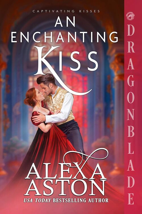 An Enchanting Kiss by Alexa Aston
