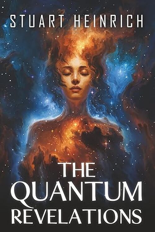 The Quantum Revelations by Stuart Heinrich