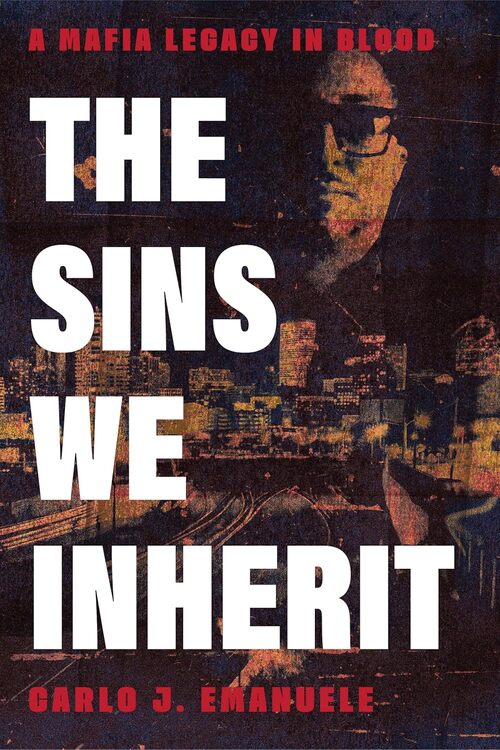 The Sins We Inherit by Carlo J. Emanuele