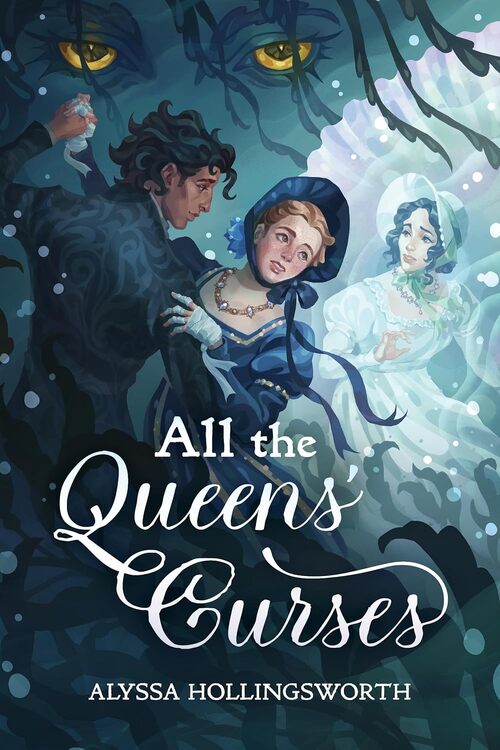 All the Queens' Curses by Alyssa Hollingsworth