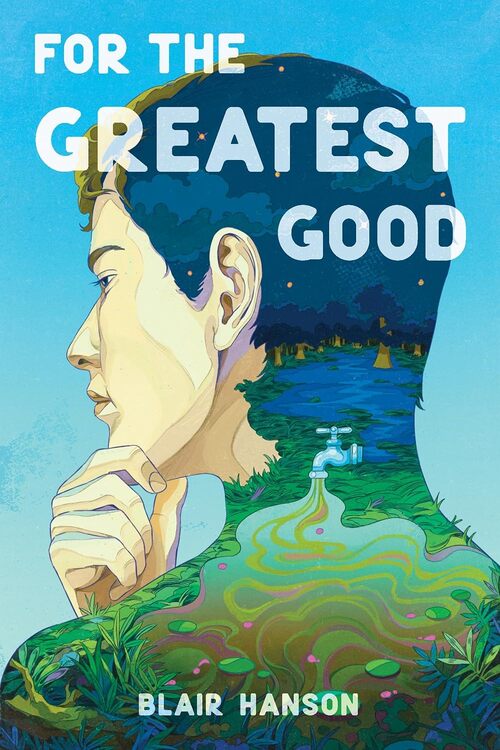 For the Greatest Good by Blair Hanson