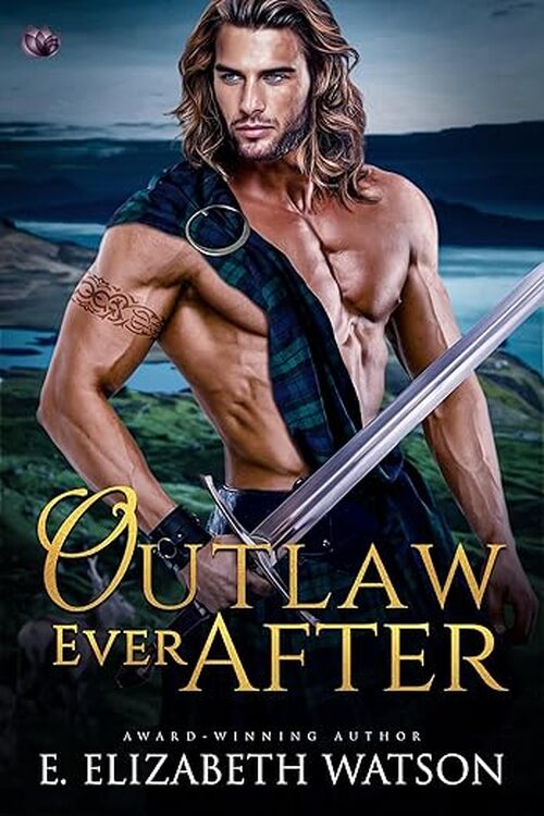 Outlaw Ever After by E. Elizabeth Watson