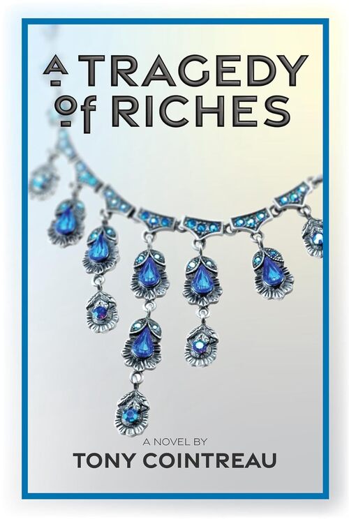 A Tragedy of Riches by Tony Cointreau