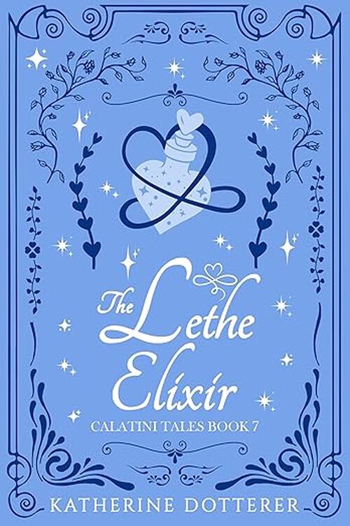 The Lethe Elixir by Katherine Dotterer