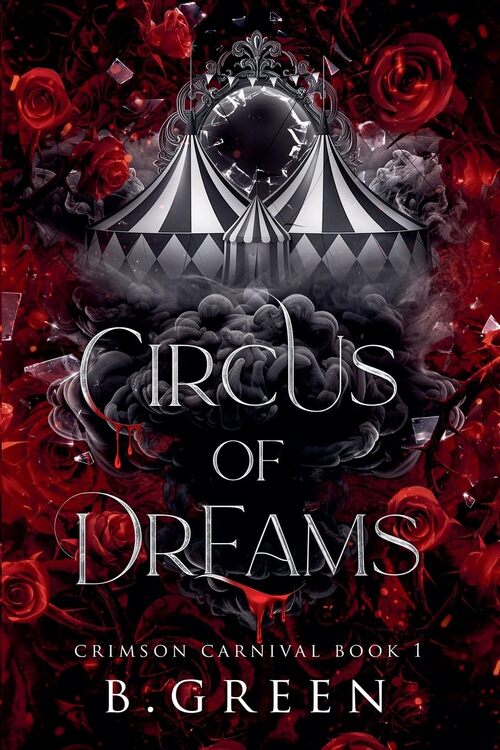 Circus Of Dreams by B. Green