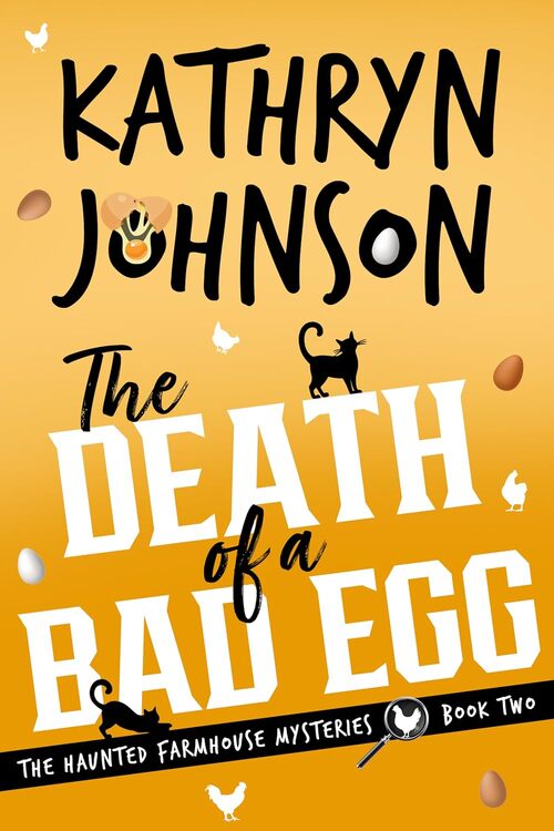 The Death of a Bad Egg by Kathryn Johnson