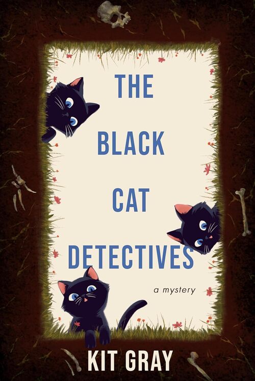 The Black Cat Detectives by Kit Gray