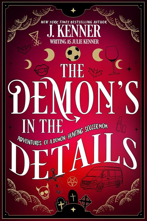 The Demon's In the Details by J. Kenner