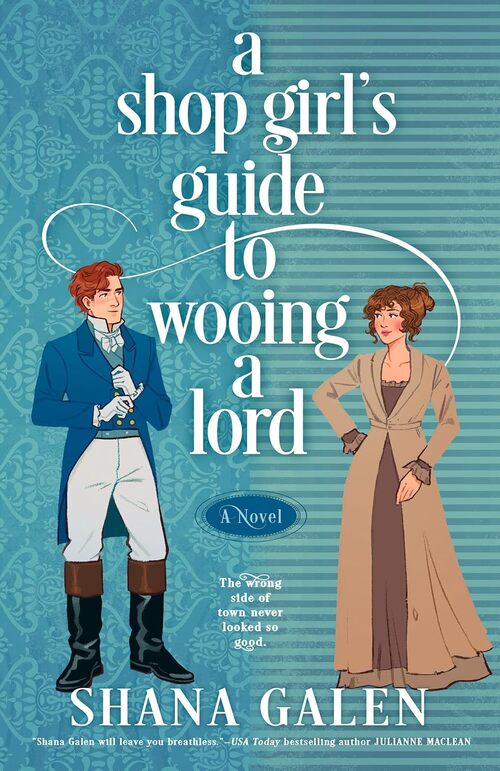 A Shop Girl's Guide to Wooing a Lord by Shana Galen