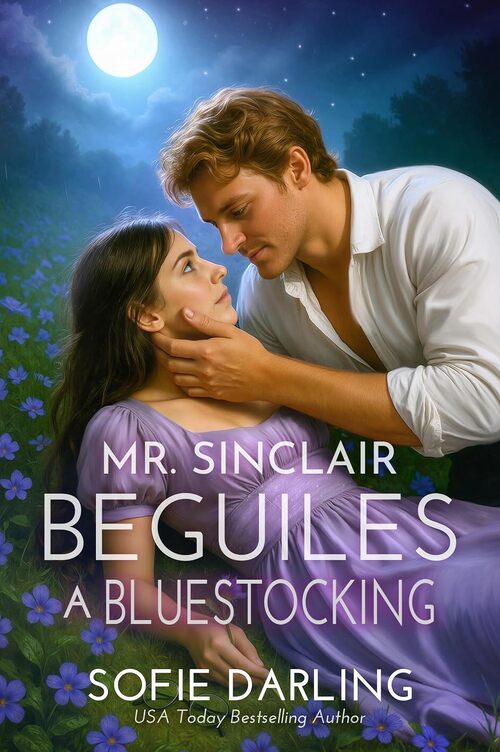 Mr. Sinclair Beguiles a Bluestocking by Sofie Darling