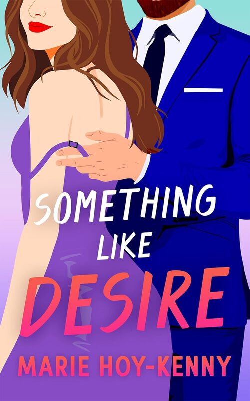 Something like Desire by Marie Hoy-Kenny
