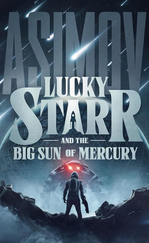 Lucky Starr and the Big Sun of Mercury by Isaac Asimov