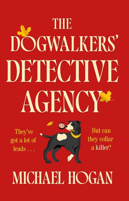 The Dogwalkers’ Detective Agency by Michael Hogan