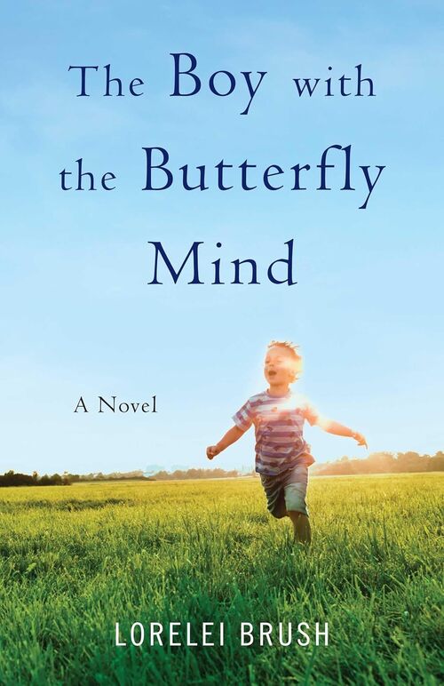 The Boy with the Butterfly Mind by Lorelei Brush