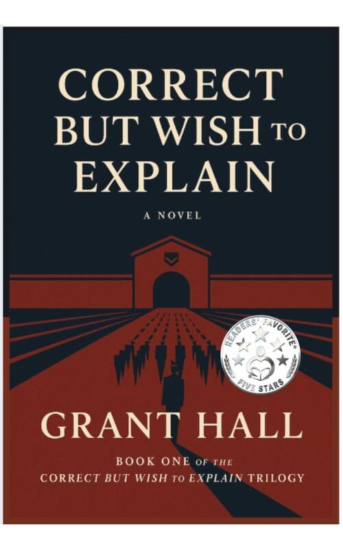 Correct But Wish To Explain by Grant Hall