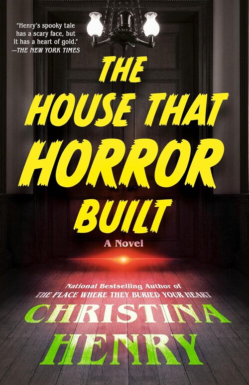 The House That Horror Built by Christina Henry