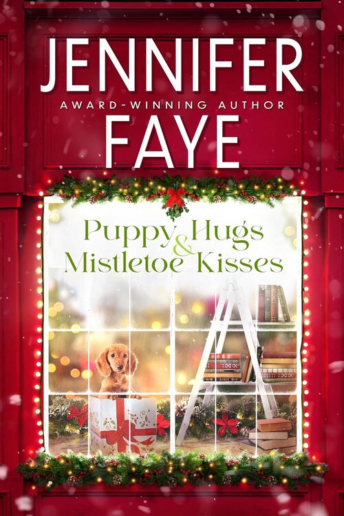 Puppy Hugs & Mistletoe Kisses by Jennifer Faye